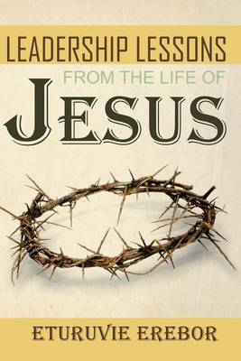 Book cover for Leadership Lessons from the Life of Jesus