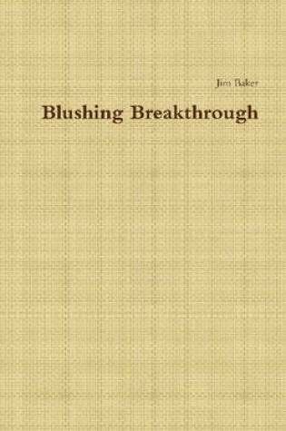 Cover of Blushing Breakthrough