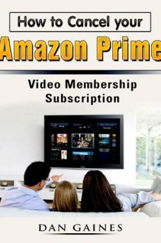 Cover of How to Cancel Your Amazon Prime Video Membership Subscription