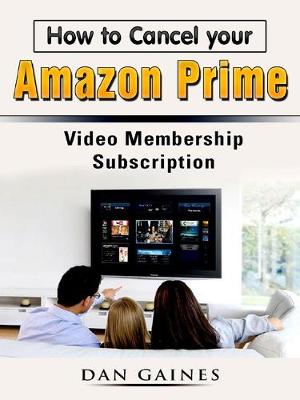 Book cover for How to Cancel Your Amazon Prime Video Membership Subscription