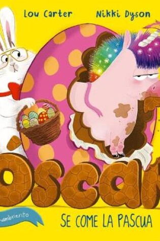 Cover of Oscar El Unicornio Hambriento Se Come La Pascua