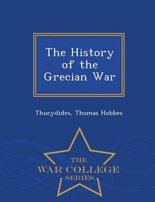 Book cover for The History of the Grecian War - War College Series