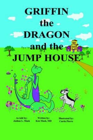 Cover of Griffin the Dragon and the Jump House