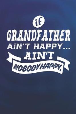 Book cover for If Grandfather Ain't Happy Ain't Nobody Happy