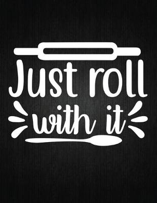 Cover of Just roll with it