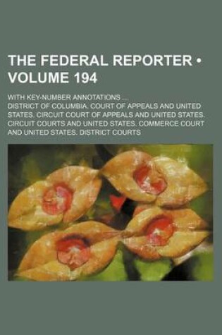 Cover of The Federal Reporter (Volume 194); With Key-Number Annotations