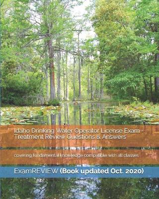 Book cover for Idaho Drinking Water Operator License Exam - Treatment Review Questions & Answers