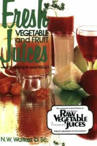 Cover of Fresh Vegetable and Fruit Juices