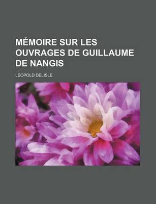 Book cover for Memoire Sur Les Ouvrages de Guillaume de Nangis