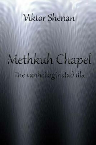 Cover of Methkuh Chapel - The Vanheilagir Stao Illa