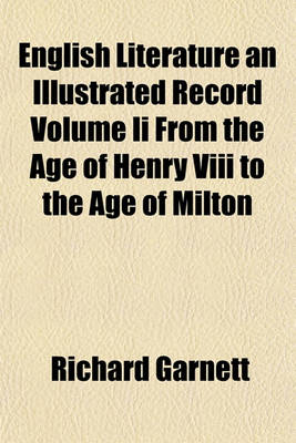 Book cover for English Literature an Illustrated Record Volume II from the Age of Henry VIII to the Age of Milton