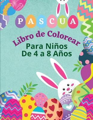 Book cover for Pascua Libro de Colorear para Niños de 4 a 8 años