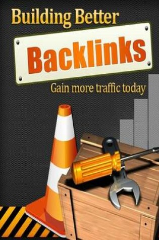 Cover of Building Better Backlinks