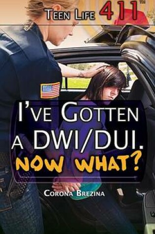 Cover of I've Gotten a Dwi/Dui. Now What?