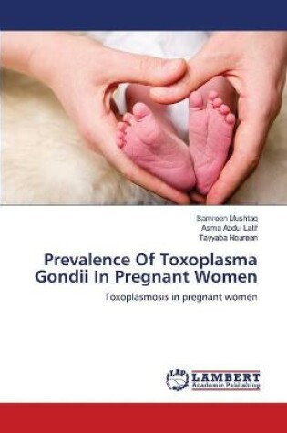 Cover of Prevalence Of Toxoplasma Gondii In Pregnant Women