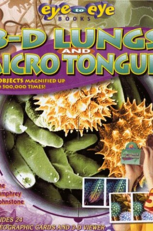 Cover of 3-D Lungs and Micro Tongues