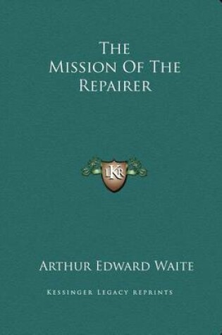 Cover of The Mission of the Repairer