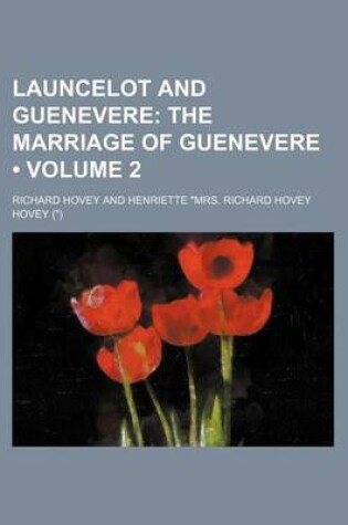 Cover of Launcelot and Guenevere (Volume 2); The Marriage of Guenevere