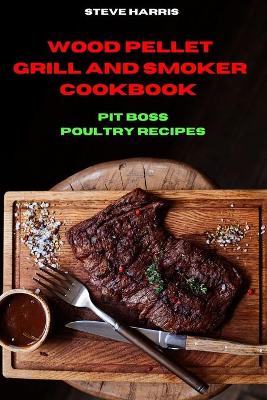 Book cover for Wood Pellet Smoker Cookbook Pit Boss Poultry Recipes