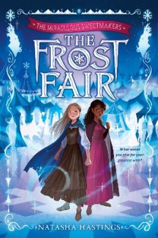 Cover of The Miraculous Sweetmakers #1: The Frost Fair