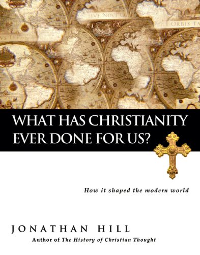 Book cover for What Has Christianity Ever Done for Us?