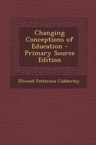 Cover of Changing Conceptions of Education