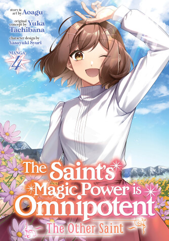 Cover of The Saint’s Magic Power is Omnipotent: The Other Saint (Manga) Vol. 4