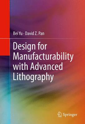 Book cover for Design for Manufacturability with Advanced Lithography