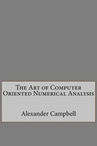 Cover of The Art of Computer Oriented Numerical Analysis