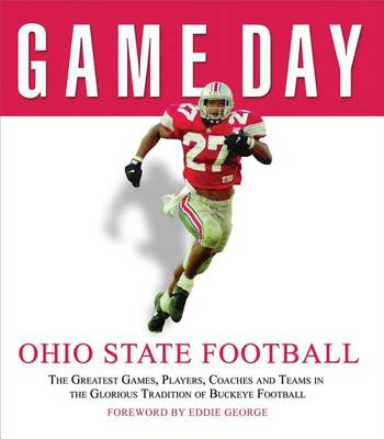 Book cover for Game Day: Ohio State Football: The Greatest Games, Players, Coaches and Teams in the Glorious Tradition of Buckeye Football