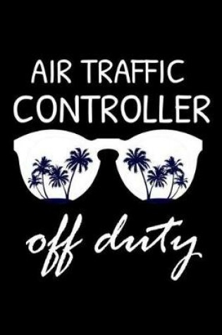 Cover of Air Traffic Controller Off Duty