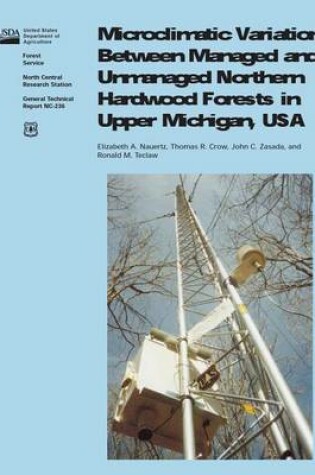Cover of Microclimatic Variation Between Managed and Unmanaged Northwen Hardwood Forests in Upper Michigan, USA