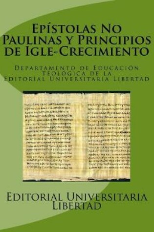 Cover of Epistolas No Paulinas y Principios de Igle-Crecimiento