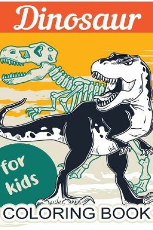 Cover of Dinosaur Coloring Book for Kids