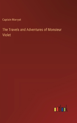 Book cover for The Travels and Adventures of Monsieur Violet