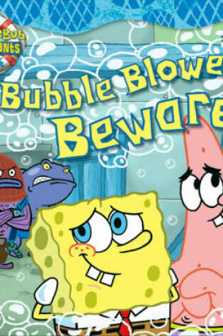 Cover of Bubble Blowers Beware