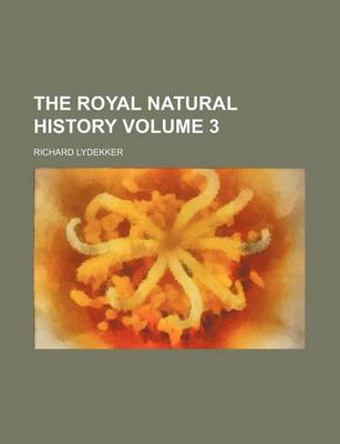 Book cover for The Royal Natural History Volume 3