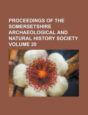 Book cover for Proceedings of the Somersetshire Archaeological and Natural History Society Volume 20