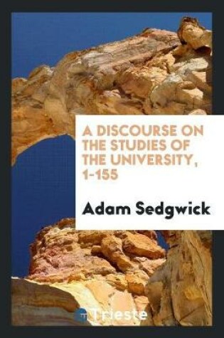 Cover of A Discourse on the Studies of the University, 1-155