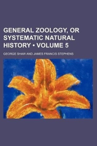 Cover of General Zoology, or Systematic Natural History (Volume 5)