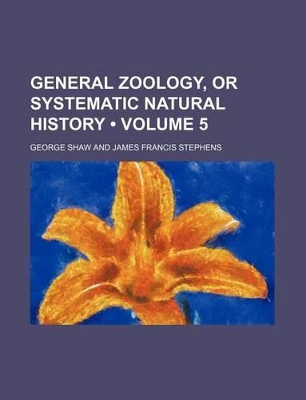 Book cover for General Zoology, or Systematic Natural History (Volume 5)