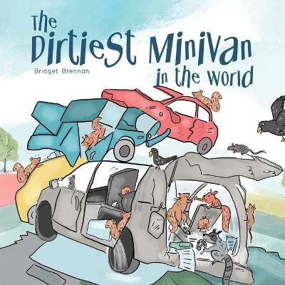 Book cover for The Dirtiest Minivan in the World