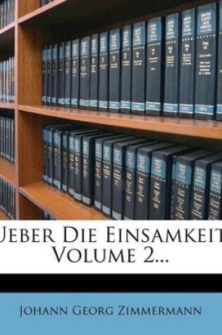 Cover of Ueber Die Einsamkeit, Volume 2...