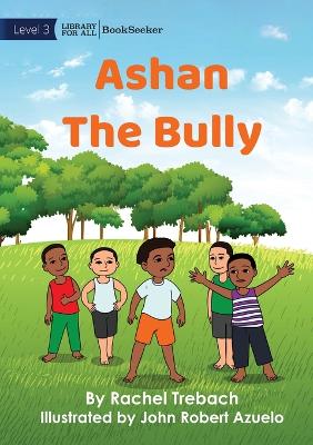 Cover of Ashan The Bully