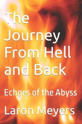 Cover of The Journey From Hell and Back