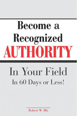 Book cover for Become a Recognized Authority in Your Field