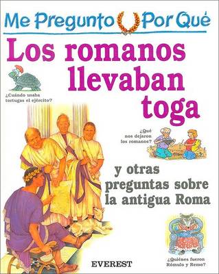 Book cover for Me Pregunto Por Que los Romanos Llevaban Toga