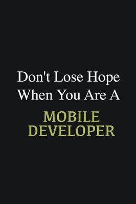 Book cover for Don't lose hope when you are a Mobile Developer