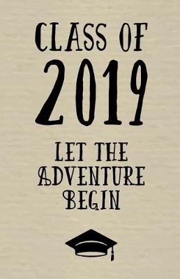 Book cover for Class of 2019 Let the Adventure Begin