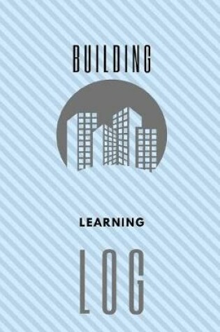 Cover of Building Learning Log